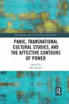 Panic, Transnational Cultural Studies, and the Affective Contours of Power cover