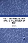 What’s Transgressive about Trans* Studies in Education Now? cover