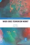 When Does Terrorism Work? cover