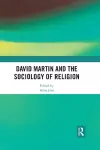 David Martin and the Sociology of Religion cover