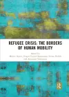 Refugee Crisis: The Borders of Human Mobility cover