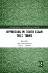 Divinizing in South Asian Traditions cover