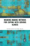 Meaning-making Methods for Coping with Serious Illness cover