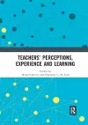 Teachers’ Perceptions, Experience and Learning cover