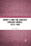 Henry V and the Earliest English Carols: 1413–1440 cover