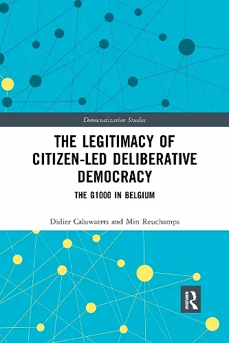 The Legitimacy of Citizen-led Deliberative Democracy cover