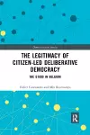 The Legitimacy of Citizen-led Deliberative Democracy cover