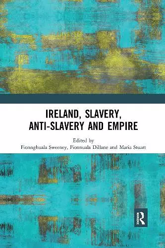 Ireland, Slavery, Anti-Slavery and Empire cover