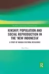 Kinship, population and social reproduction in the 'new Indonesia' cover