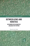 Between Jews and Heretics cover