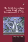 The British Council and Anglo-Greek Literary Interactions, 1945-1955 cover