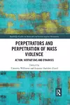 Perpetrators and Perpetration of Mass Violence cover