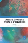 Linguistic and Material Intimacies of Cell Phones cover