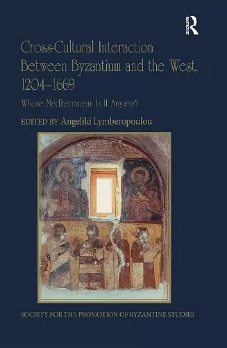 Cross-Cultural Interaction Between Byzantium and the West, 1204–1669 cover