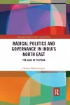 Radical Politics and Governance in India's North East cover