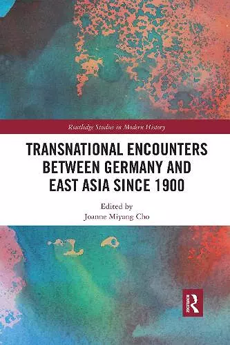 Transnational Encounters between Germany and East Asia since 1900 cover