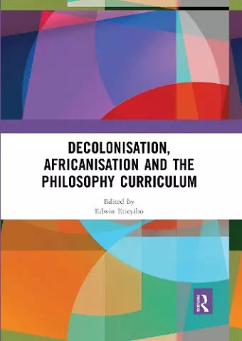 Decolonisation, Africanisation and the Philosophy Curriculum cover