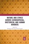 Nature and Ethics Across Geographical, Rhetorical and Human Borders cover