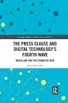 The Press Clause and Digital Technology's Fourth Wave cover