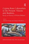 Cyprus from Colonialism to the Present: Visions and Realities cover