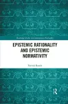 Epistemic Rationality and Epistemic Normativity cover