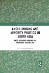 Anglo-Indians and Minority Politics in South Asia cover