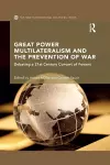 Great Power Multilateralism and the Prevention of War cover