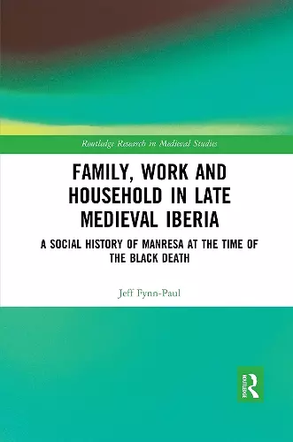 Family, Work, and Household in Late Medieval Iberia cover