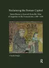 Reclaiming the Roman Capitol: Santa Maria in Aracoeli from the Altar of Augustus to the Franciscans, c. 500–1450 cover