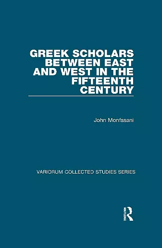 Greek Scholars between East and West in the Fifteenth Century cover