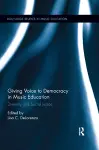 Giving Voice to Democracy in Music Education cover