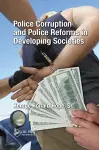 Police Corruption and Police Reforms in Developing Societies cover