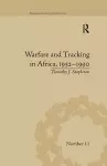 Warfare and Tracking in Africa, 1952–1990 cover