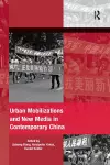 Urban Mobilizations and New Media in Contemporary China cover