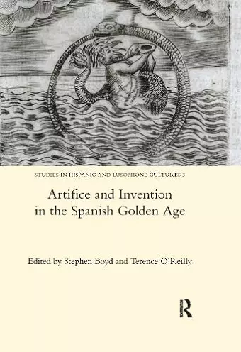 Artifice and Invention in the Spanish Golden Age cover