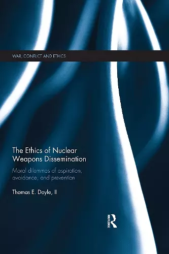 The Ethics of Nuclear Weapons Dissemination cover