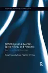 Rethinking Serial Murder, Spree Killing, and Atrocities cover