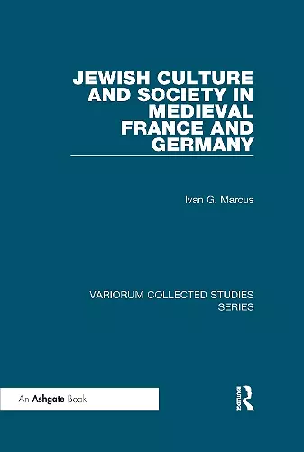 Jewish Culture and Society in Medieval France and Germany cover