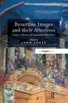 Byzantine Images and their Afterlives cover