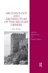 Archaeology and Architecture of the Military Orders cover