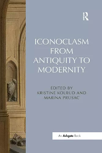 Iconoclasm from Antiquity to Modernity cover