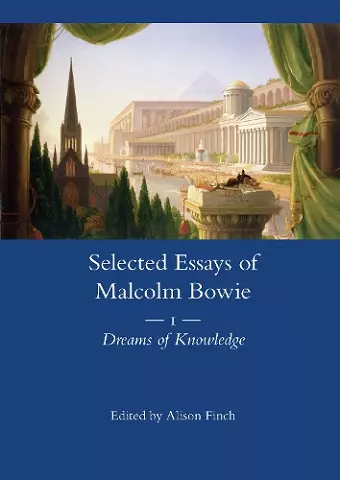 The Selected Essays of Malcolm Bowie Vol. 1 cover