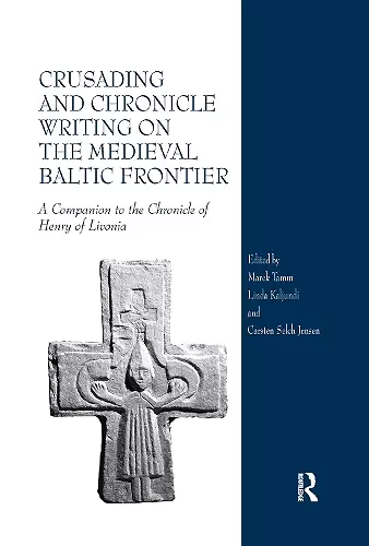 Crusading and Chronicle Writing on the Medieval Baltic Frontier cover