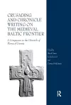 Crusading and Chronicle Writing on the Medieval Baltic Frontier cover