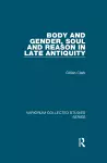 Body and Gender, Soul and Reason in Late Antiquity cover