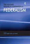 The Ashgate Research Companion to Federalism cover