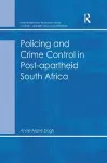 Policing and Crime Control in Post-apartheid South Africa cover