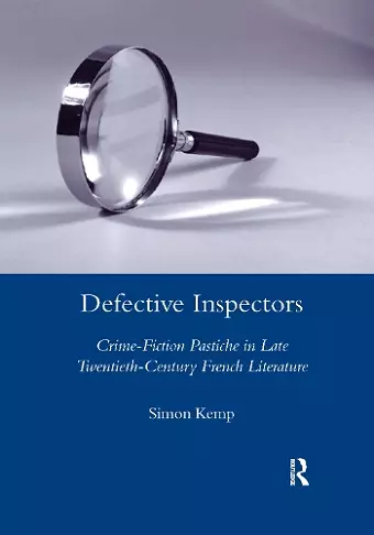 Defective Inspectors: Crime-fiction Pastiche in Late Twentieth-century French Literature cover