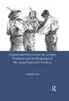 Gypsies and Orientalism in German Literature and Anthropology of the Long Nineteenth Century cover