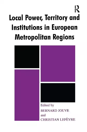 Local Power, Territory and Institutions in European Metropolitan Regions cover